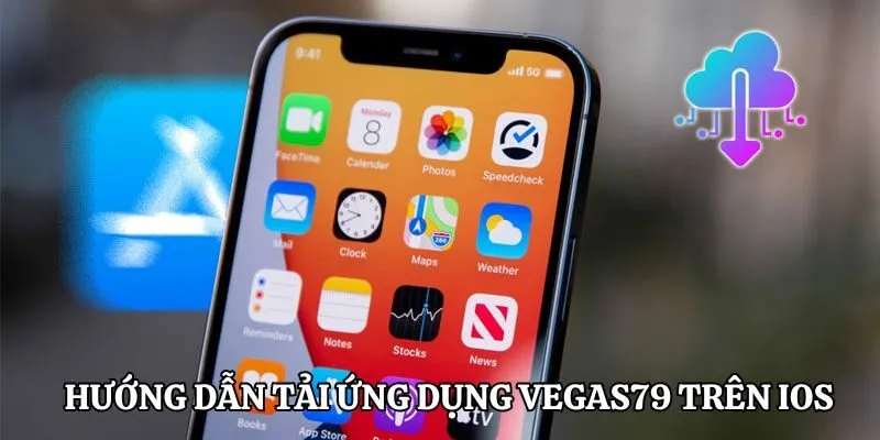 Hướng dẫn tải ứng dụng Vegas79 trên iOS